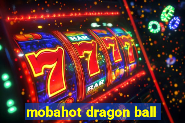 mobahot dragon ball